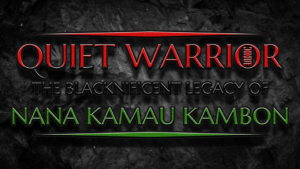 Quiet Warrior: The Blacknificent Legacy of Nana Kamau Kambon Documentary  – Blackmazing Supporter